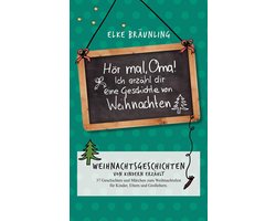 Hör mal, Oma! Ich erzähle Dir eine Geschichte von Weihnachten