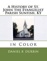 A History of St. John the Evangelist Parish Sunfish, KY
