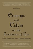 Erasmus Studies - Erasmus and Calvin on the Foolishness of God