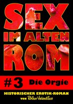 Sex im alten Rom 3 - Sex im alten Rom 3 - Die Orgie