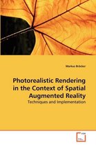 Photorealistic Rendering in the Context of Spatial Augmented Reality