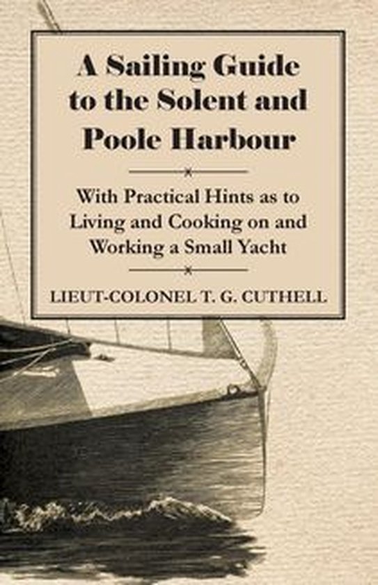 A Sailing Guide to the Solent and Poole Harbour - With Pract ... - cover