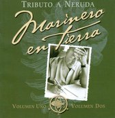 Tributo a Neruda: Marinero En Tierra, Vol. 1 & 2