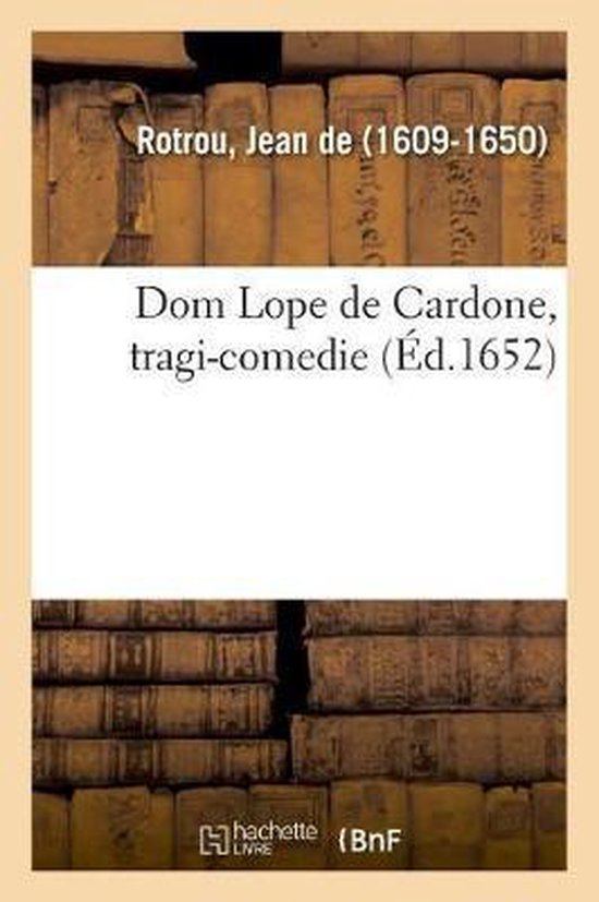 DOM Lope de Cardone, Tragi-Comedie