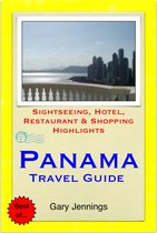 Panama, Central America Travel Guide - Sightseeing, Hotel, Restaurant & Shopping Highlights (Illustrated)