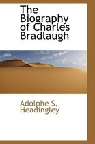 The Biography of Charles Bradlaugh