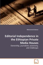 Editorial Independence in the Ethiopian Private Media Houses