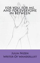 For You, for Me, and for Everyone Inbetween