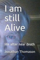 I Am Still Alive