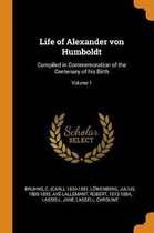 Life of Alexander Von Humboldt