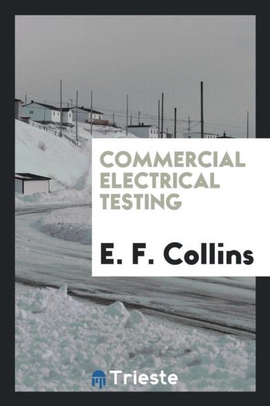 Commercial Electrical Testing, E F Collins 9780649255658 Boeken