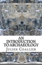 An Introduction - To Archaeology