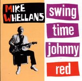 Mike Whellans - Swingtime Johnny Red (CD)