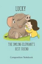 Lucky, the Smiling Elephant's Best Friend Composition Notebook