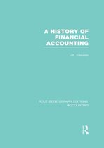 Routledge Library Editions: Accounting-A History of Financial Accounting (RLE Accounting)