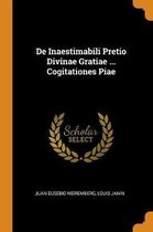 de Inaestimabili Pretio Divinae Gratiae ... Cogitationes Piae