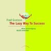 The Lazy Way To Success