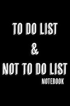 To Do List & Not To Do List