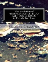 The Evolution of 'responsabilite Du Fait Des Choses' in French Tort Law