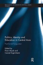 Routledge Advances in Central Asian Studies- Politics, Identity and Education in Central Asia