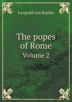 The popes of Rome Volume 2