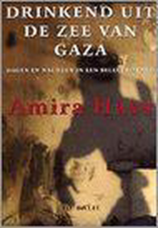Drinkend Uit De Zee Van Gaza - Amira Hass | Do-index.org