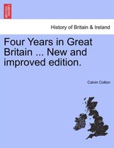 Four Years in Great Britain ... New and Improved Edition.