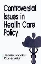 Controversial Issues in Public Policy- Controversial Issues in Health Care Policy