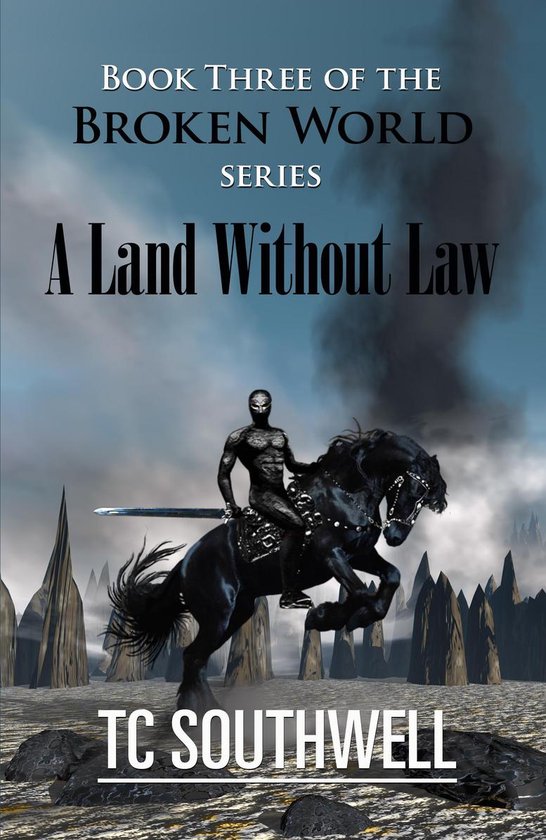 Broken World 3 The Broken World Book Three A Land Without Law (ebook