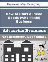 How to Start a Piece Goods (wholesale) Business (Beginners Guide)