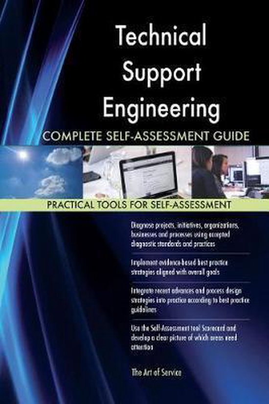 Technical Support Engineering Complete Self-Assessment Guide