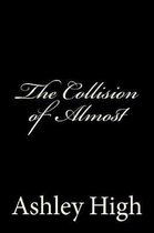 The Collision of Almost