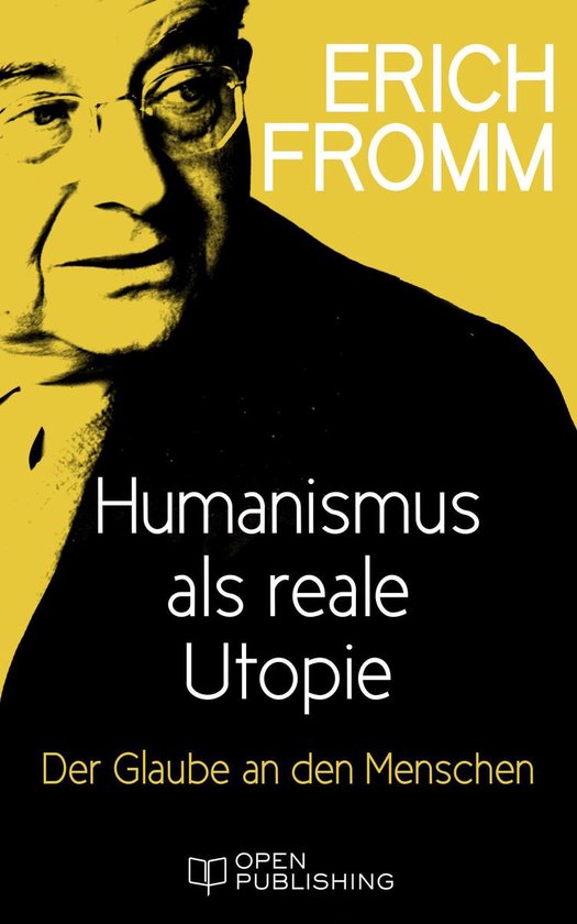 Humanismus als reale Utopie. Der Glaube an den Menschen - cover