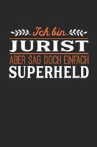 Ich bin Jurist aber sag doch einfach Superheld