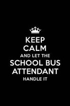 Keep Calm and Let the School Bus Attendant Handle it