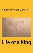Life of A King