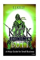 Kick The Economy s Butt