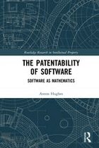 Routledge Research in Intellectual Property - The Patentability of Software