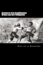 Aventures d'Un Gentilhomme Breton Aux Iles Philippines (French Edition)