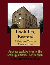A Walking Tour of Boston's Charlestown