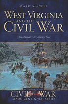 Civil War Sesquicentennial Series - West Virginia and the Civil War