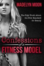 Confessions of a Fitness Model
