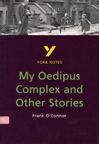 York Notes On Frank O'Connor'S My Oedipus Complex And Other