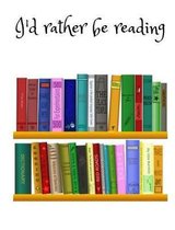 I'd Rather Be Reading