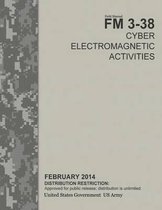 Field Manual FM 3-38 Cyber Electromagnetic Activities February 2014