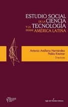 Estudio Social de la Ciencia Y La Tecnolog a Desde America Latina