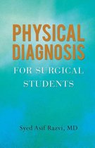 Physical Diagnosis for Surgical Students