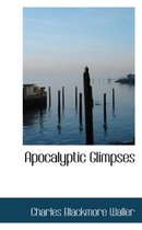 Apocalyptic Glimpses