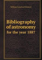 Bibliography of astronomy for the year 1887