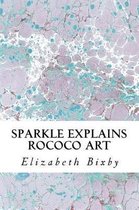 Sparkle Explains Rococo Art